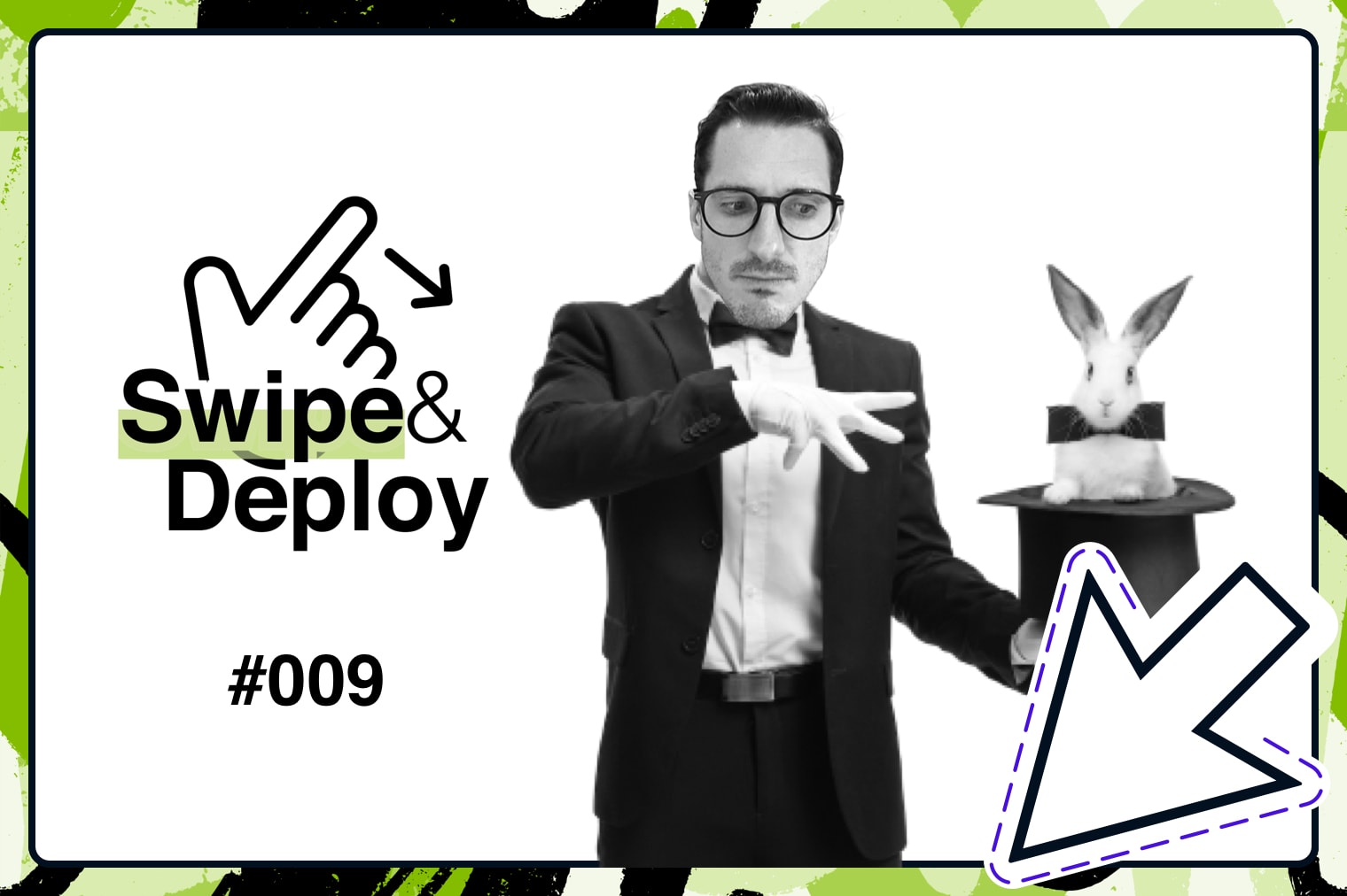 Swipe & Deploy 9 blog hero image of a magician pulling a rabbit out of a hat.