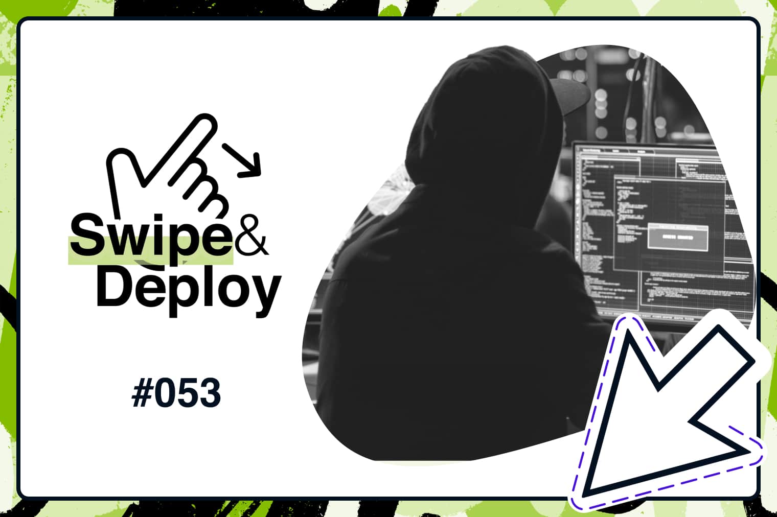 Swipe & Deploy 53 blog hero image of a hacker at a computer.